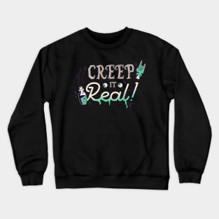 Creep it Real Halloween Saying Crewneck Sweatshirt